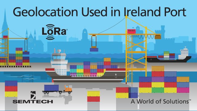 Semtech LoRa geolocation helps Irish Port of Cork track shipping assets